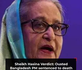 Ousted leader Sheikh Hasina gets death sentence over protest violence; Terror and political fallout loom